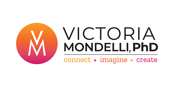 Victoria (Tori) Mondelli, PhD Connect • Imagine • Create